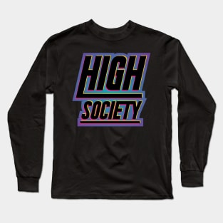 High Society Rave Long Sleeve T-Shirt